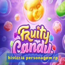 historia personagem rp